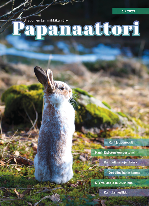 Papanaattori 1/2023:
• Kani ja zoonoosit
• Kanin jätösten kompostointi
• Kanit eläinsuojelulaissa
• Doboilua kanin kanssa
• DIY valjaat ja talutushihna
• Kanit ja musiikki
